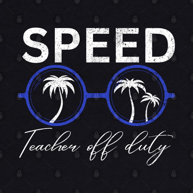 SPEED TEACHER OFF DUTY by Artistic Design